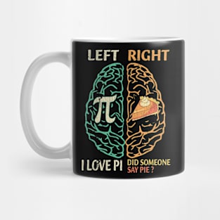 I Love Pi Did Someone Say Pie Left Right Brain Mug